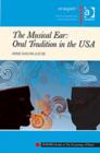 The Musical Ear: Oral Tradition in the USA - Book