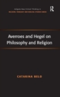Averroes and Hegel on Philosophy and Religion - Book