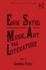 Erik Satie: Music, Art and Literature - Book