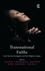 Transnational Faiths : Latin-American Immigrants and their Religions in Japan - Book
