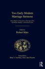 Two Early Modern Marriage Sermons : Henry Smith’s A Preparative to Marriage (1591) and William Whately’s A Bride-Bush (1623) - Book