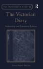 The Victorian Diary : Authorship and Emotional Labour - Book