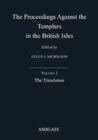 The Proceedings Against the Templars in the British Isles : Volume 2: The Translation - Book