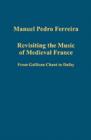 Revisiting the Music of Medieval France : From Gallican Chant to Dufay - Book
