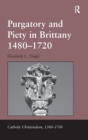 Purgatory and Piety in Brittany 1480-1720 - Book