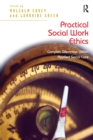 Practical Social Work Ethics : Complex Dilemmas Within Applied Social Care - Book