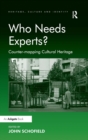 Who Needs Experts? : Counter-mapping Cultural Heritage - Book