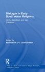 Dialogue in Early South Asian Religions : Hindu, Buddhist, and Jain Traditions - Book