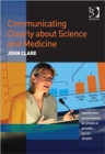 Communicating Clearly about Science and Medicine : Making Data Presentations as Simple as Possible ... But No Simpler - Book