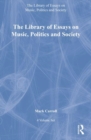 The Library of Essays on Music, Politics and Society: 4-Volume Set - Book