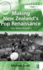 Making New Zealand's Pop Renaissance : State, Markets, Musicians - Book