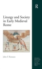 Liturgy and Society in Early Medieval Rome - Book