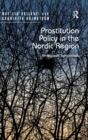 Prostitution Policy in the Nordic Region : Ambiguous Sympathies - Book