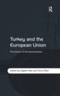 Turkey and the European Union : Processes of Europeanisation - Book