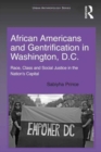 African Americans and Gentrification in Washington, D.C. : Race, Class and Social Justice in the Nation’s Capital - Book