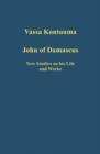 John of Damascus : New Studies on his Life and Works - Book