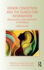 Donor Conception and the Search for Information : From Secrecy and Anonymity to Openness - Book
