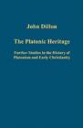 The Platonic Heritage : Further Studies in the History of Platonism and Early Christianity - Book