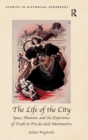 The Life of the City : Space, Humour, and the Experience of Truth in Fin-de-siecle Montmartre - Book