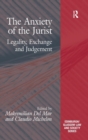 The Anxiety of the Jurist : Legality, Exchange and Judgement - Book