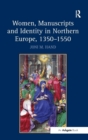 Women, Manuscripts and Identity in Northern Europe, 1350–1550 - Book