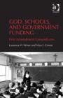 God, Schools, and Government Funding : First Amendment Conundrums - Book
