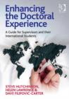 Enhancing the Doctoral Experience : A Guide for Supervisors and their International Students - Book