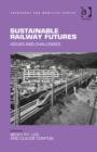 Sustainable Railway Futures : Issues and Challenges - Book