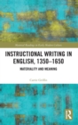Instructional Writing in English, 1350-1650 : Materiality and Meaning - Book
