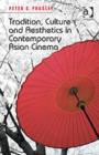 Tradition, Culture and Aesthetics in Contemporary Asian Cinema - Book