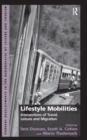 Lifestyle Mobilities : Intersections of Travel, Leisure and Migration - Book