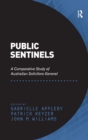 Public Sentinels : A Comparative Study of Australian Solicitors-General - Book