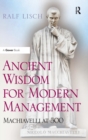 Ancient Wisdom for Modern Management : Machiavelli at 500 - Book