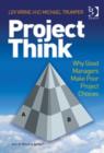 ProjectThink : Why Good Managers Make Poor Project Choices - Book