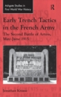 Early Trench Tactics in the French Army : The Second Battle of Artois, May-June 1915 - Book