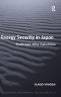 Energy Security in Japan : Challenges After Fukushima - Book