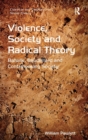 Violence, Society and Radical Theory : Bataille, Baudrillard and Contemporary Society - Book