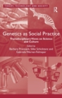 Genetics as Social Practice : Transdisciplinary Views on Science and Culture - Book