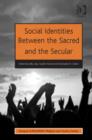Social Identities Between the Sacred and the Secular - Book