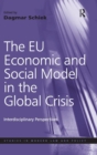 The EU Economic and Social Model in the Global Crisis : Interdisciplinary Perspectives - Book