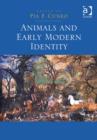 Animals and Early Modern Identity - Book