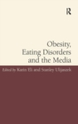 Obesity, Eating Disorders and the Media - Book