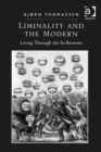 Liminality and the Modern : Living Through the In-Between - Book