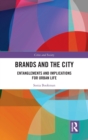 Brands and the City : Entanglements and Implications for Urban Life - Book