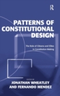 Patterns of Constitutional Design : The Role of Citizens and Elites in Constitution-Making - Book