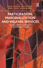 Participation, Marginalization and Welfare Services : Concepts, Politics and Practices Across European Countries - Book