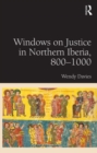 Windows on Justice in Northern Iberia, 800–1000 - Book