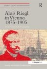 Alois Riegl in Vienna 1875-1905 : An Institutional Biography - Book