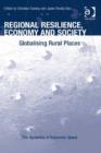 Regional Resilience, Economy and Society : Globalising Rural Places - eBook