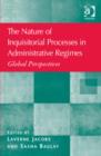 The Nature of Inquisitorial Processes in Administrative Regimes : Global Perspectives - Book